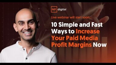 10 Simple and Fast Ways to Increase Your Paid Media Profit Margins Now